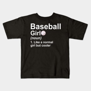 Baseball Girl Noun Like A Normal Girl But Cooler T-Shirt Kids T-Shirt